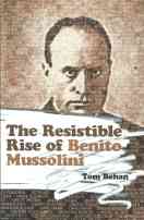 Behan: The resistible rise of Benito Mussolini