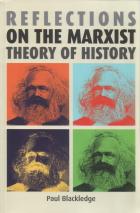 Blackledge: Reflect. on Marxist Theory of History