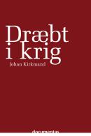 Johan Kirkmand: Dr�bt i krig