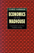 Economics of the madhouse