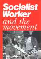 Socialist Worker and the movement